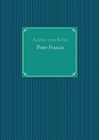 Kniha Peter Francis Anette von Kries