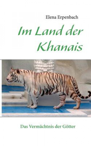 Könyv Im Land der Khanais Elena Erpenbach