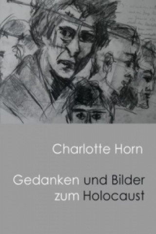 Livre Gedanken und Bilder zum Holocaust Charlotte Anna Horn