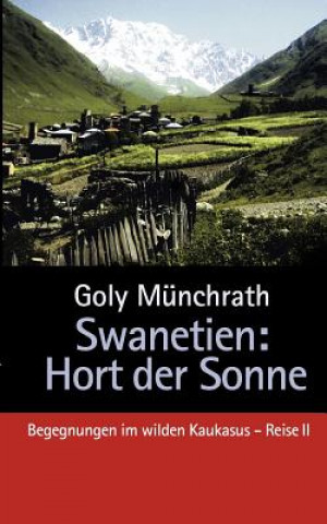 Kniha Swanetien - Hort der Sonne Goly Münchrath