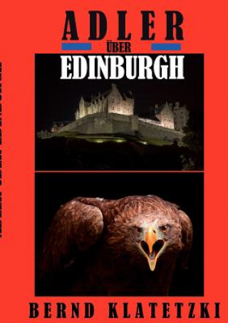 Knjiga Adler uber Edinburgh Bernd Klatetzki