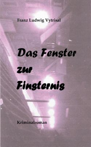 Kniha Fenster zur Finsternis Franz Ludwig Vytrisal