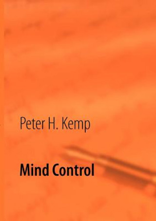 Könyv Mind Control Peter H. Kemp
