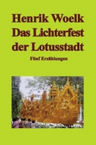 Carte Das Lichterfest der Lotusstadt Henrik Woelk
