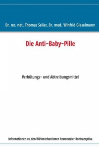 Kniha Die Anti-Baby-Pille Thomas Seiler