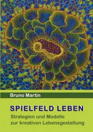 Kniha Spielfeld Leben Bruno Martin
