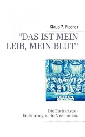 Kniha ist mein Leib, mein Blut Klaus P. Fischer