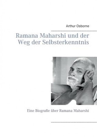 Carte Ramana Maharshi und der Weg der Selbsterkenntnis Arthur Osborne