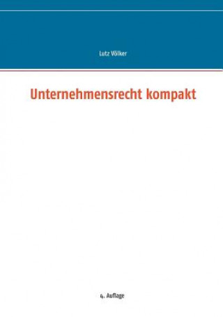 Kniha Unternehmensrecht kompakt Lutz Völker