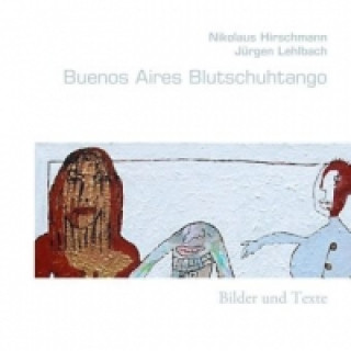 Kniha Buenos Aires Blutschuhtango Nikolaus Hirschmann