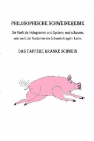 Książka Philosophische Schweinereime - Das tapfere kranke Schwein Gudrun Bornhöft