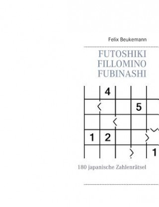 Kniha Futoshiki Fillomino Fubinashi Felix Beukemann