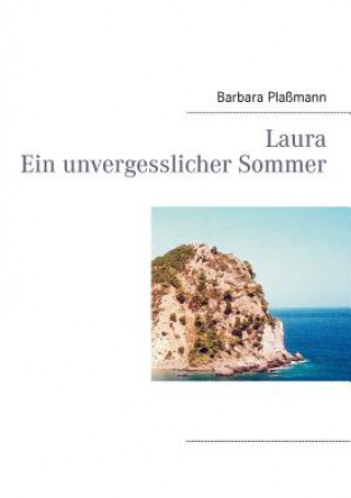 Könyv Laura Ein unvergesslicher Sommer Barbara Plaßmann