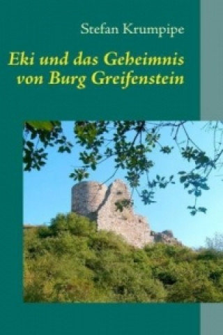 Könyv Eki und das Geheimnis von Burg Greifenstein Stefan Krumpipe