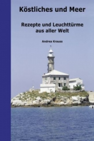 Kniha Köstliches und Meer Andrea Krauss