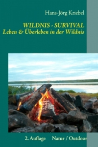 Książka Wildnis - Survival - Leben und Überleben in der Wildnis Hans-Jörg Kriebel