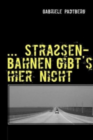 Książka ...Straßenbahnen gibts hier nicht Gabriele Padtberg