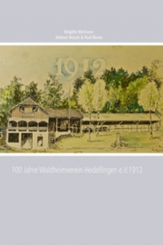 Książka 100 Jahre Waldheimverein-Hedelfingen e.V.1912 Brigitte Meissner