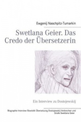 Knjiga Swetlana Geier. Das Credo der Übersetzerin Ewgenij Naschpitz-Tumarkin
