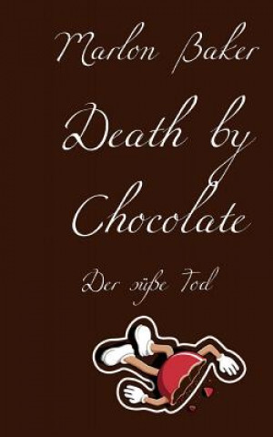 Kniha Death by Chocolate Marlon Baker