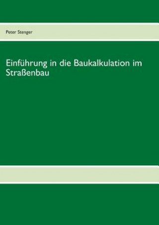 Buch Baukalkulation fur die Strassenbau-Meisterschule Peter Stenger