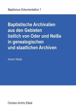 Carte Baptistische Archivalien aus den Gebieten oestlich von Oder und Neisse in genealogischen und staatlichen Archiven Armin Weist