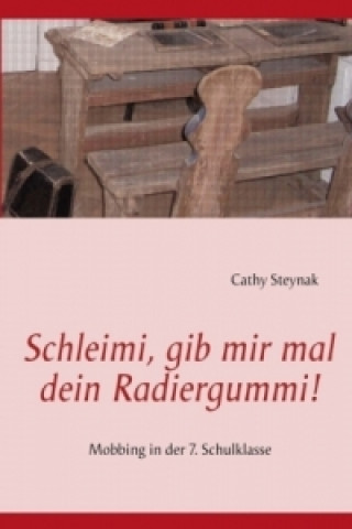 Kniha Schleimi, gib mir mal dein Radiergummi! Cathy Steynak