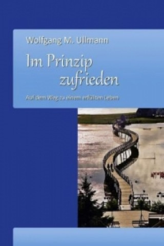 Kniha Im Prinzip zufrieden Wolfgang M. Ullmann