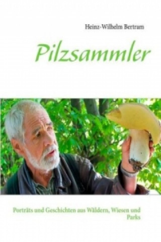 Kniha Pilzsammler Heinz-Wilhelm Bertram