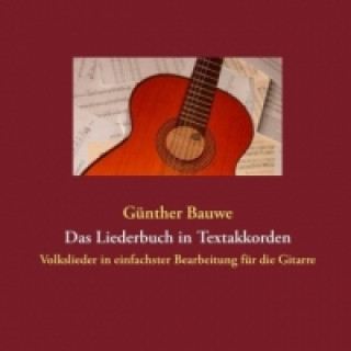 Carte Das Liederbuch in Textakkorden Günther Bauwe