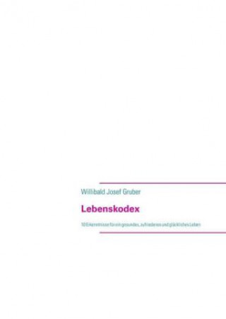 Buch Lebenskodex Willibald Josef Gruber