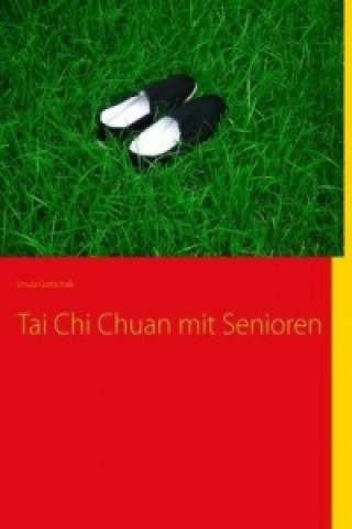 Könyv Tai Chi Chuan mit Senioren Ursula Gottschalk