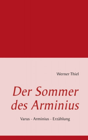 Kniha Der Sommer des Arminius Werner Thiel