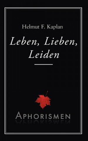 Carte Leben, Lieben, Leiden Helmut F. Kaplan