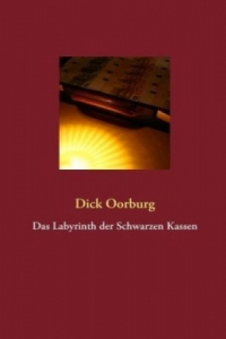 Book Das Labyrinth der Schwarzen Kassen Dick Oorburg