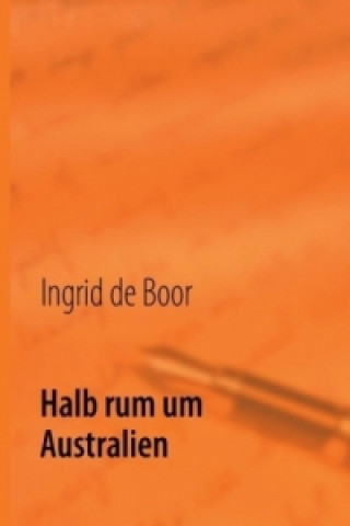 Kniha Halb rum um Australien Ingrid de Boor