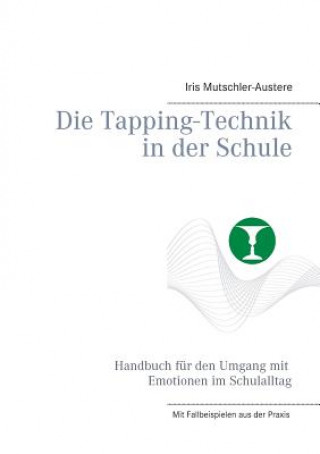 Książka Tapping-Technik in der Schule Iris Mutschler-Austere