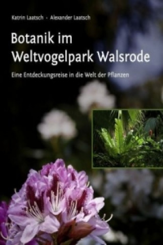 Kniha Botanik im Weltvogelpark Walsrode Katrin Laatsch