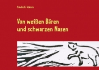 Buch Von weißen Bären und schwarzen Nasen Frauke K. Stamm