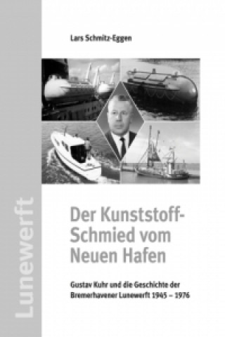 Knjiga Der Kunststoff-Schmied vom Neuen Hafen Lars Schmitz-Eggen