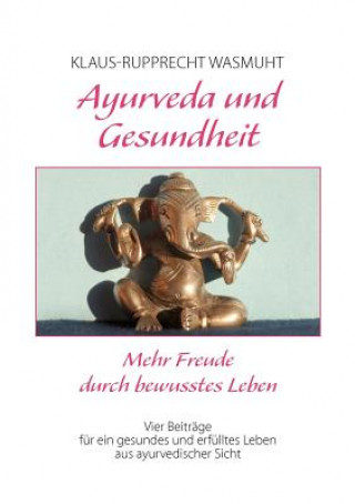 Kniha Ayurveda und Gesundheit Klaus-Rupprecht Wasmuht