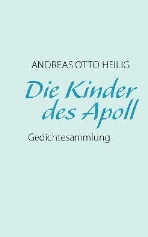 Könyv Kinder des Apoll Andreas Otto Heilig