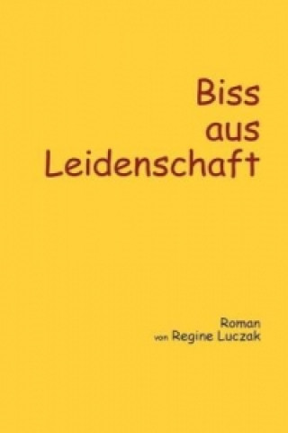 Könyv Biss aus Leidenschaft Regine Luczak