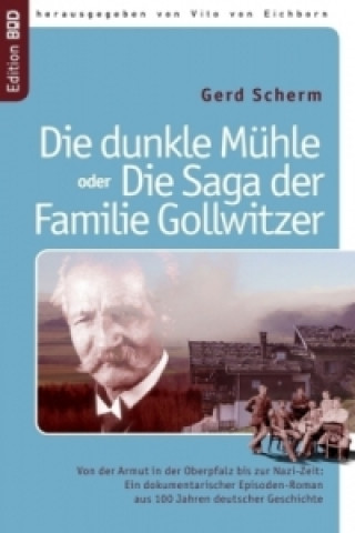 Kniha Die dunkle Mühle oder Die Saga der Familie Gollwitzer Gerd Scherm