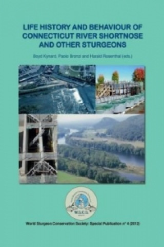 Carte Life History and Behaviour of Connecticut River Shortnose and Other Sturgeons Boyd Kynard