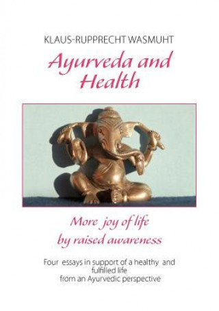 Könyv Ayurveda and Health Klaus-Rupprecht Wasmuht