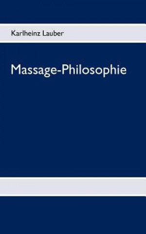 Könyv Massage-Philosophie Karlheinz Lauber