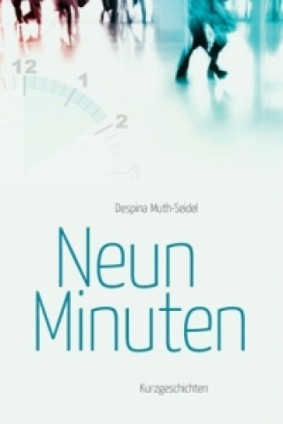 Könyv Neun Minuten Despina Muth-Seidel