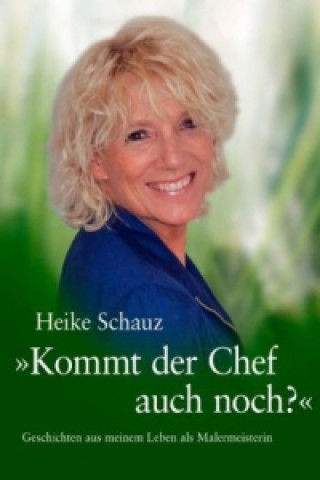 Könyv Kommt der Chef auch noch? Heike Schauz