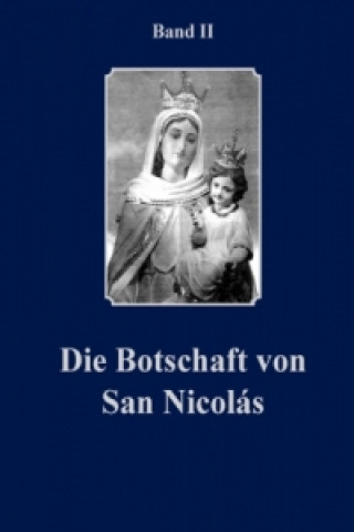 Livre Die Botschaft von San Nicolàs Band II Brigitta Goertz